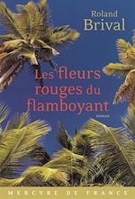 Télécharger le livre :  Les fleurs rouges du flamboyant