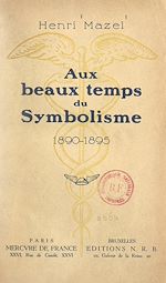Télécharger le livre :  Aux beaux temps du symbolisme, 1890-1895