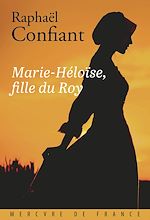 Télécharger le livre :  Marie-Héloïse, fille du Roy