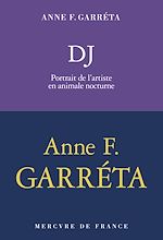 Télécharger le livre :  DJ. Portrait de l'artiste en animale nocturne