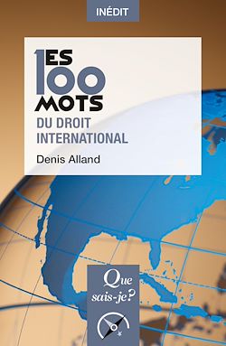 Télécharger le livre :  Les 100 mots du droit international