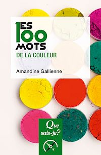 Téléchargez le livre :  Les 100 mots de la couleur