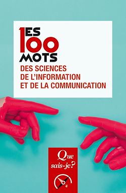 Télécharger le livre :  Les 100 mots des sciences de l'information et de la communication
