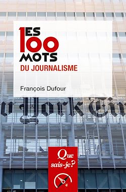 Télécharger le livre :  Les 100 mots du journalisme