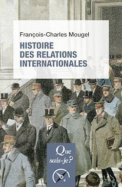 Télécharger le livre :  Histoire des relations internationales, de 1815 à nos jours