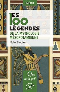 Télécharger le livre : Les 100 légendes de la mythologie mésopotamienne