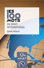 Télécharger le livre :  Les 100 mots du droit international