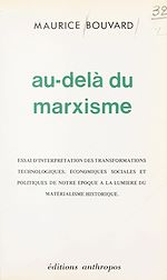 Télécharger le livre :  Au-delà du marxisme : essai d'interprétation des transformations technologiques, économiques, sociales et politiques de notre époque à la lumière du matérialisme historique