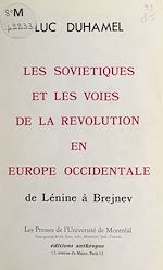 Télécharger le livre :  Les soviétiques et les voies de la révolution en Europe occidentale : de Lénine à Brejnev