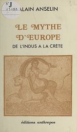 Télécharger le livre :  Le Mythe d'Europe : De l'Indus à la Crète