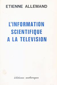 Téléchargez le livre :  L'Information scientifique à la télévision