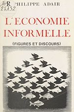 Télécharger le livre :  L'Économie informelle : Figures et discours