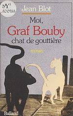 Download this eBook Moi, Graf Bouby, chat de gouttière