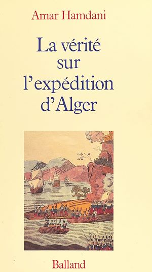 Download the eBook: La vérité sur l'expédition d'Alger