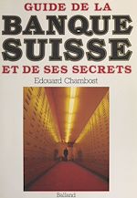 Télécharger le livre :  Guide de la banque suisse et de ses secrets