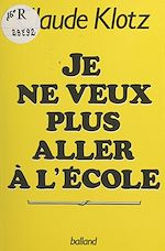 Download this eBook Je ne veux plus aller à l'école