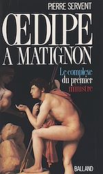 Download this eBook Œdipe à Matignon ou Le complexe du Premier ministre