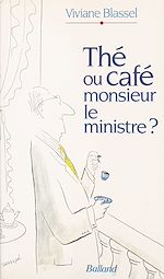 Download this eBook Thé ou café monsieur le ministre ?