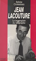Download this eBook Jean Lacouture : la biographie du biographe