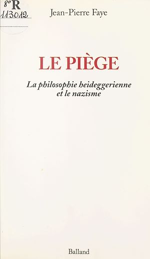 Téléchargez le livre :  Le piège : la philosophie heideggerienne et le nazisme