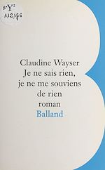 Download this eBook Je ne sais rien, je ne me souviens de rien