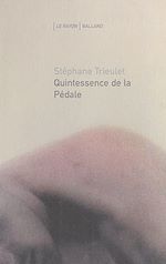 Download this eBook Quintessence de la pédale
