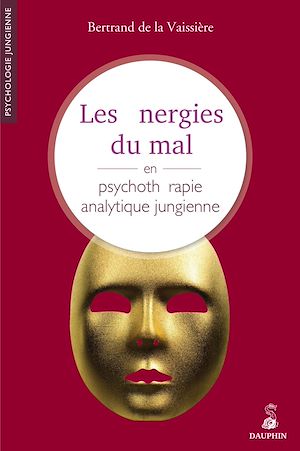 Téléchargez le livre :  Les énergies du mal en psychothérapie, analytique jungienne