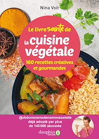 Téléchargez le livre :  Le livre santé de la cuisine végétale. 160 recettes créatives et gourmandes