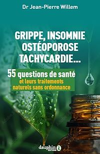 Téléchargez le livre :  55 questions de santé et leurs traitements naturels sans ordonnance: Grippe, insomnie, ostéoporose, tachycardie...