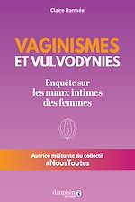 Télécharger le livre :  Vaginismes et vulvodynies.  Enquête sur les maux intimes des femmes