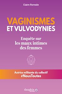 Téléchargez le livre :  Vaginismes et vulvodynies.  Enquête sur les maux intimes des femmes