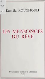 Télécharger le livre :  Les Mensonges du rêve