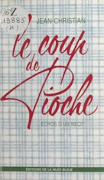 Télécharger le livre :  Le coup de pioche : échos d'un récit