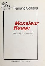 Télécharger le livre :  Chronique d'une création (2) : Monsieur Rouge