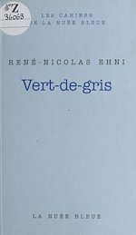 Télécharger le livre :  Vert-de-gris : traité autobiographique