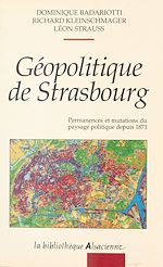 Télécharger le livre :  Géopolitique de Strasbourg : permanences et mutations du paysage politique depuis 1871