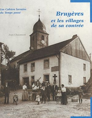 Téléchargez le livre :  Bruyères et les villages de sa contrée
