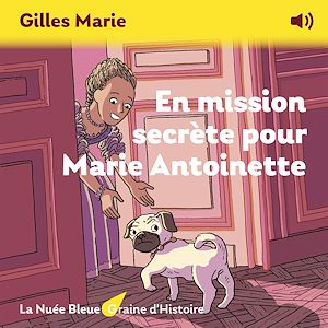 Téléchargez le livre :  En mission secrète pour Marie Antoinette