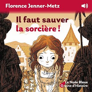 Téléchargez le livre :  Il faut sauver la sorcière