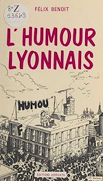 Télécharger le livre :  L'Humour lyonnais