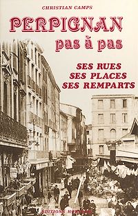 Téléchargez le livre :  Perpignan pas à pas