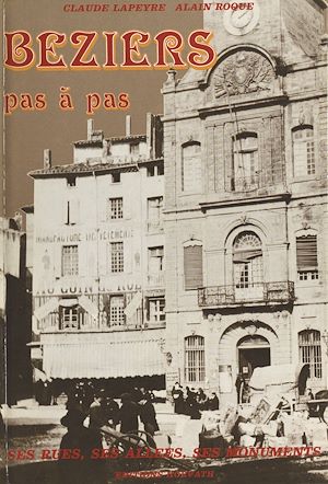 Téléchargez le livre :  Béziers pas à pas