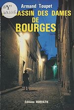 Télécharger le livre :  L'assassin des dames de Bourges
