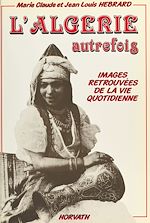 Télécharger le livre :  L'Algérie autrefois : images retrouvées de la vie quotidienne