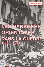 Télécharger le livre :  Les Pyrénées-Orientales dans la guerre : les années de plomb, 1939-1944