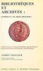 Download this eBook Bibliothèques et archives, comment se documenter ?