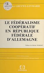 Download this eBook Le fédéralisme coopératif en République fédérale d'Allemagne
