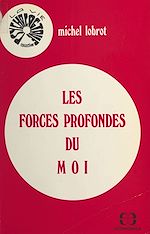 Download this eBook Les forces profondes du moi