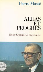 Download this eBook Aléas et progrès : entre Candide et Cassandre