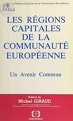 Download this eBook Les régions capitales de la communauté européenne : un avenir commun